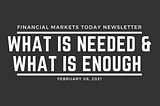 F.M.T. Newsletter: What Is Needed & What Is Enough