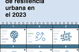 6 agendas de resiliencia urbana en el 2023