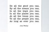 Do All the Good You Can !