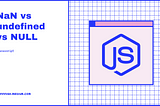 JS — NaN, undefined, and null