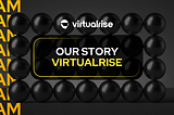 Our Story - VirtualRise