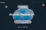 UX Atomic Research: All you need to know