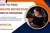 How to Find Private Detective Agency in Vijayawada