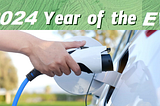 2024 - Year of the EV