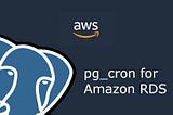 Install pg_cron on Amazon RDS