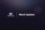 Royale Finance: March Update