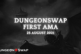 DungeonSwap 8/25 AMA