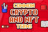 Common Cryptocurrency and NFT terms| Crypto 101 Definition, Meaning