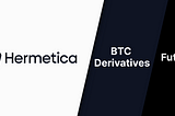 The Vast World of Bitcoin Derivatives — Part 1: Traditional & Perpetual Futures