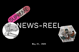 The News-Reel | May 21