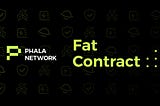 Introduction of Phat Contract