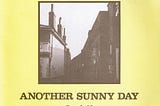 Another Sunny Day — “You should all be murdered” (1989)
