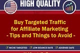 Buy Targeted Traffic for Affiliate Marketing: Tips and Things to Avoid