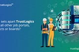 What sets apart TrustLogics from so many other job portals, projects or boards?