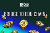 How to Bridge to EDU Chain Mainnet
