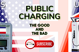 The Current State of Public Charging in the UK and US — The Good and Bad