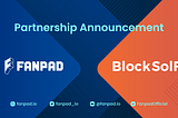 Official Partnership Announcement: FANPAD x BlockSolFi