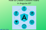How to Create Custom Filters in AngularJS?