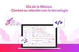 Día de la música: Conoce su relación con la tecnología