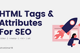 List of important HTML SEO tags.