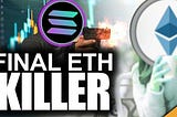 Why can Solana be called the “Ethereum Killer”?