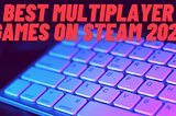 Best Multiplayer Games On Steam 2021 | Gets-99 Game Review