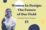 Women In Design: The Future of Our Field