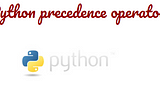 Precedence Of Operator's in Python