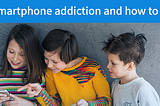 Kids’ Smartphone Addiction and How you can fight it | Tello Mobile