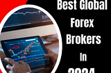 Best Global Forex Brokers In 2024