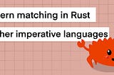 Pattern matching in Rust and other imperative languages