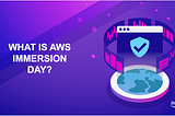 What is AWS Immersion Day?