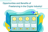 🌐 Opportunities and Benefits of Freelancing in the Crypto Industry!