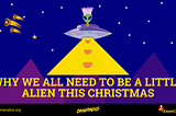 Why we all need to be a little alien this Christmas