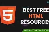 Top Free HTML Resources 🧑🏼‍💻