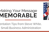 Making Your Message Memorable