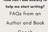 FAQ with an Author & Book Coach -Turning Writing Anxiety into a Motivator: My Journey from Fear to…