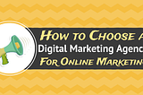 Select Best Digital Marketing Agency | Top Online Marketing Company Tips
