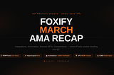 Foxify March 2026 AMA Recap