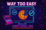 Cookie Shadowing and CSP bypass to read httpOnly cookie— Way too easy (CONCTF finals)