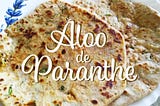 Aloo de Paranthe