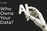 Who Owns Your Data? 3 Cases of AI Using Your Personal Info