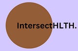 Introducing IntersectHLTH