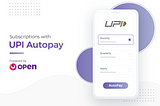 Open to revolutionize recurring payments for small businesses with UPI AutoPay