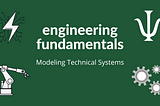 A Beginner’s Guide to Modeling Technical Systems