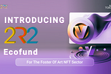 Introducing the NFT Artist Ecosystem Fund: Supporting the Future of Digital Art