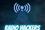 New Writers Welcome: Radio Hackers