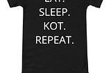 Eat.Sleep.Kot.Repeat.