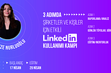 3 Adımda Şirketler ve Kişiler İçin Etkili Linkedin Kullanımı Kampı/Medium Bonuslu