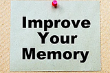 How To Improve Your Memory